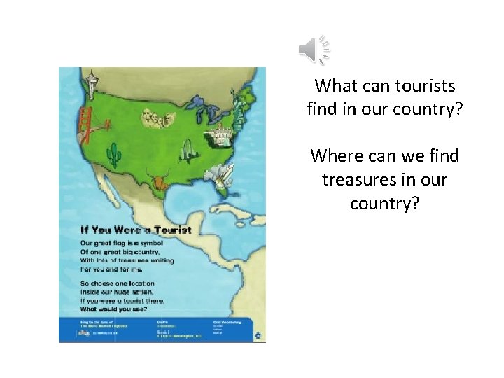 What can tourists find in our country? Where can we find treasures in our