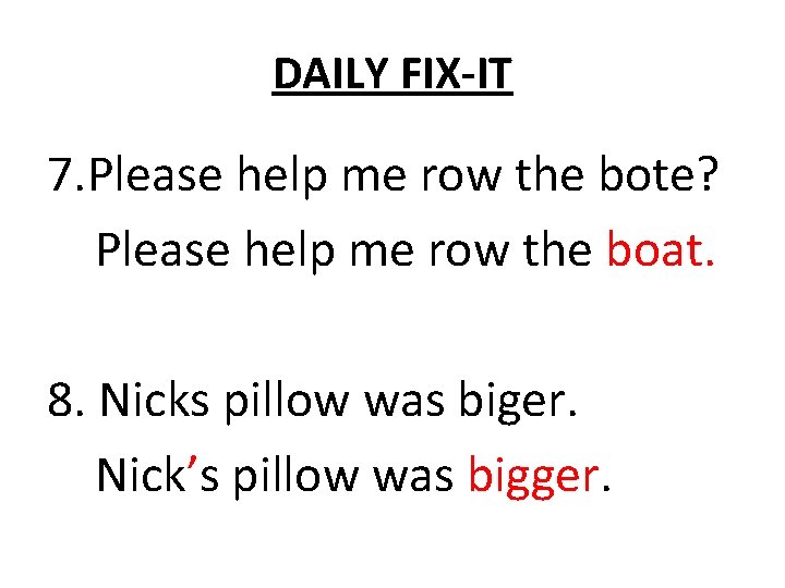 DAILY FIX-IT 7. Please help me row the bote? Please help me row the