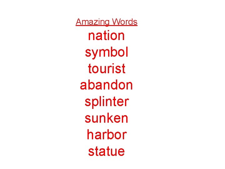 Amazing Words nation symbol tourist abandon splinter sunken harbor statue 