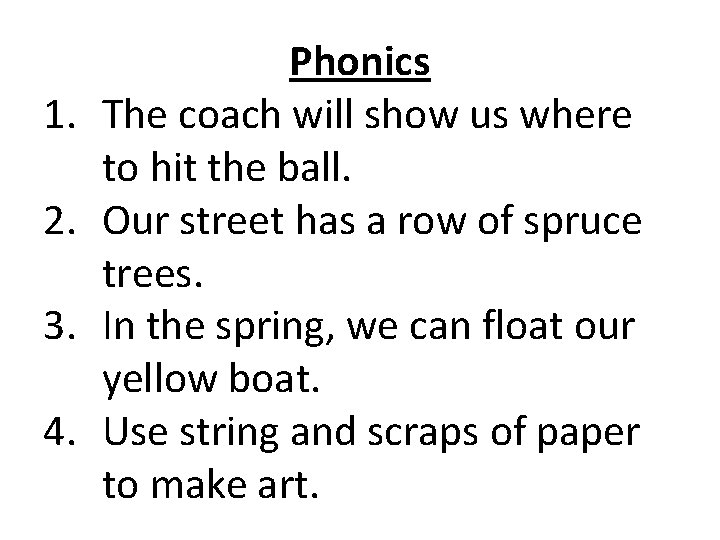 1. 2. 3. 4. Phonics The coach will show us where to hit the