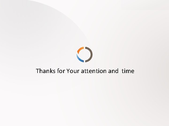 Thanks for Your attention and time 