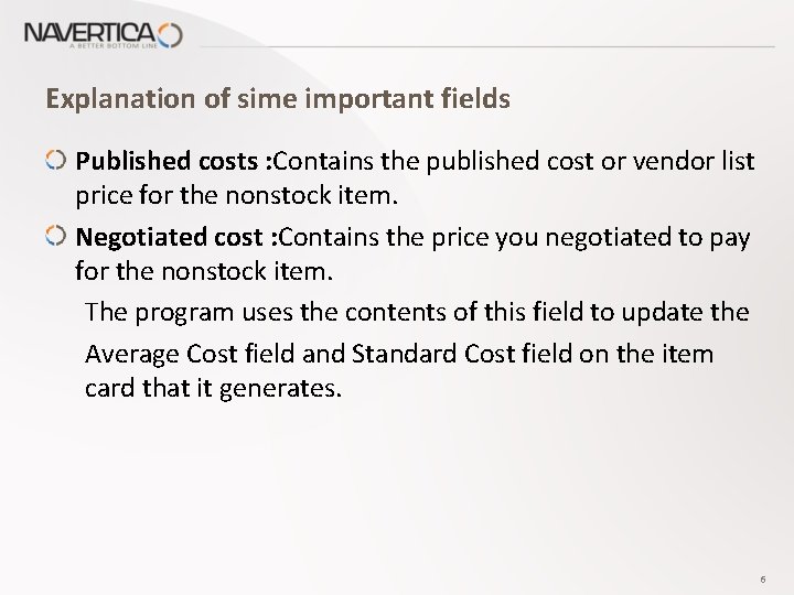 Explanation of sime important fields Published costs : Contains the published cost or vendor