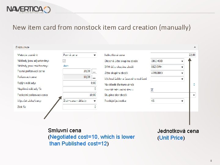 New item card from nonstock item card creation (manually) Smluvní cena (Negotiated cost=10, which
