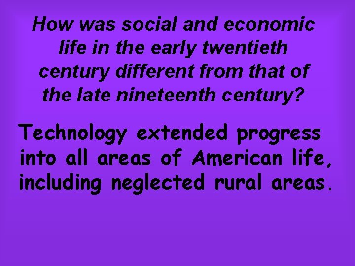 How was social and economic life in the early twentieth century different from that
