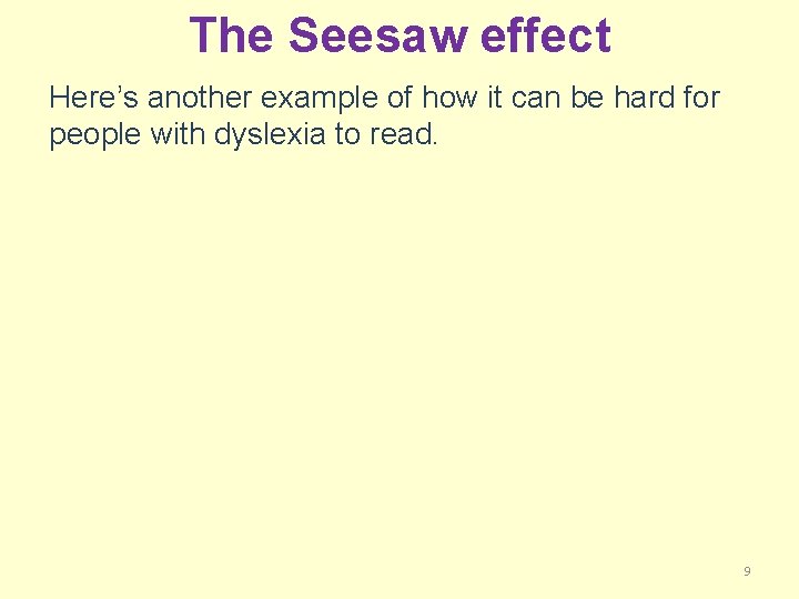 The Seesaw effect Here’s another example of how it can be hard for people