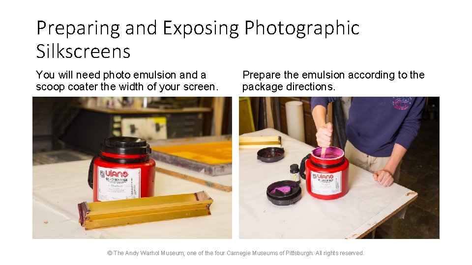 Preparing and Exposing Photographic Silkscreens You will need photo emulsion and a scoop coater