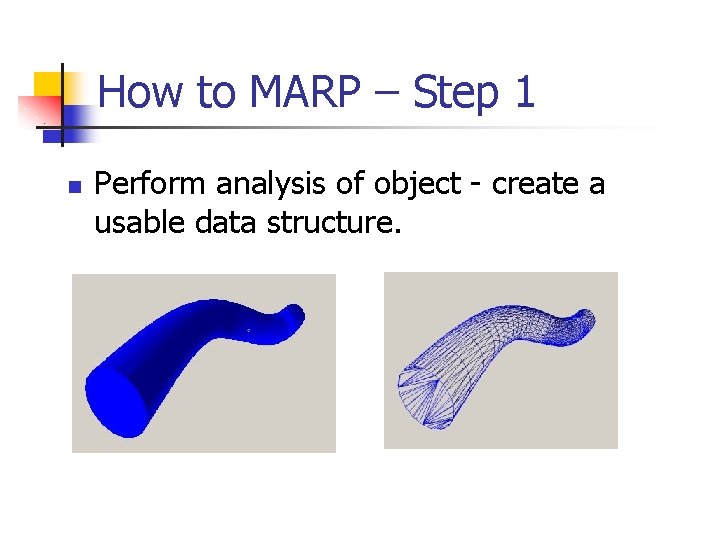 How to MARP – Step 1 n Perform analysis of object - create a