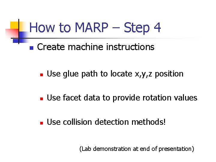How to MARP – Step 4 n Create machine instructions n Use glue path