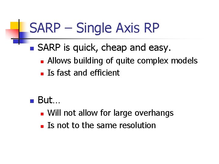 SARP – Single Axis RP n SARP is quick, cheap and easy. n n