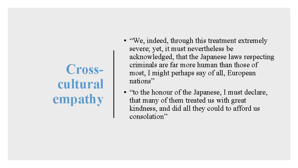 Crosscultural empathy • “We, indeed, through this treatment extremely severe; yet, it must nevertheless