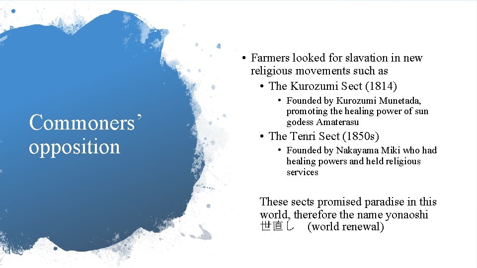  • Farmers looked for slavation in new religious movements such as • The