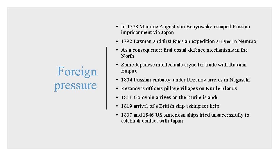  • In 1778 Maurice August von Benyowsky escaped Russian imprisonment via Japan •