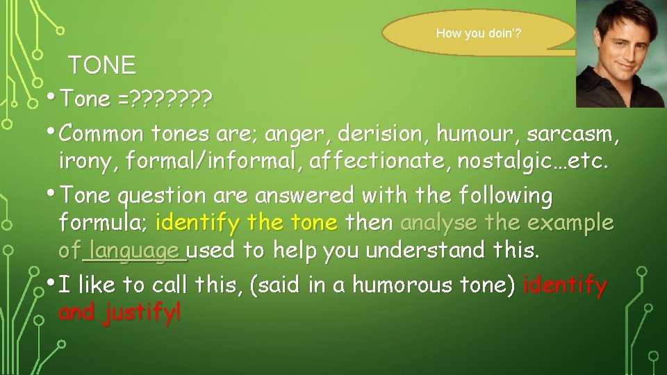How you doin’? TONE • Tone =? ? ? ? • Common tones are;
