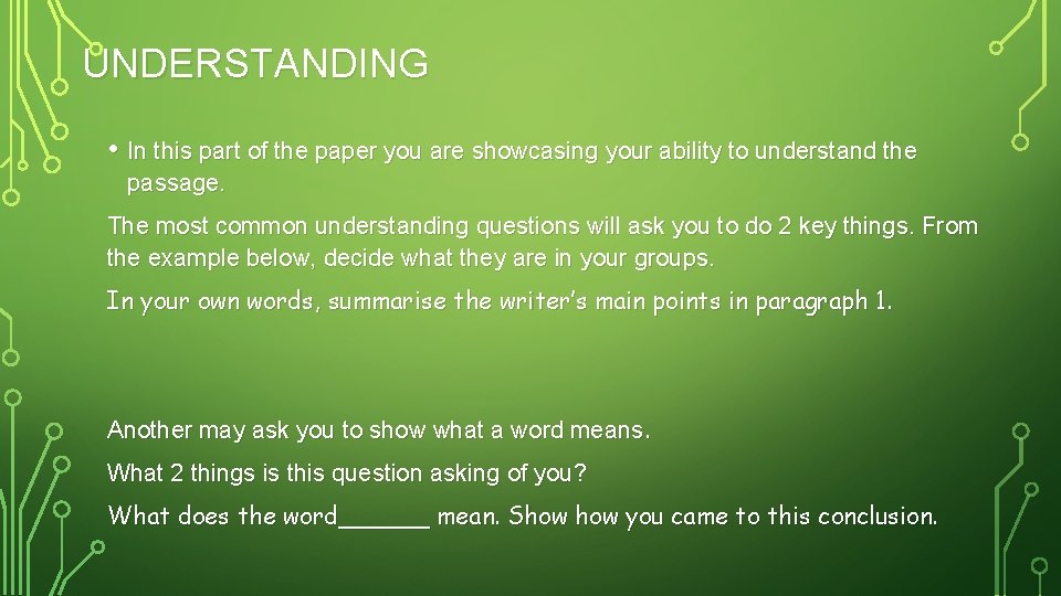 UNDERSTANDING • In this part of the paper you are showcasing your ability to