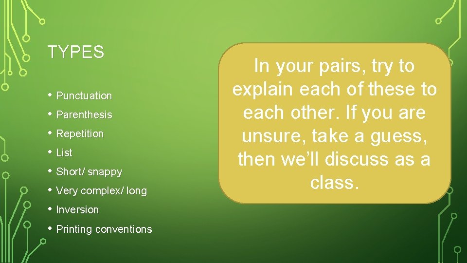 TYPES • Punctuation • Parenthesis • Repetition • List • Short/ snappy • Very