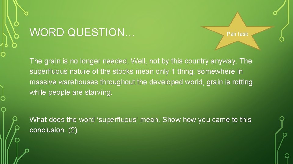 WORD QUESTION… Pair task The grain is no longer needed. Well, not by this