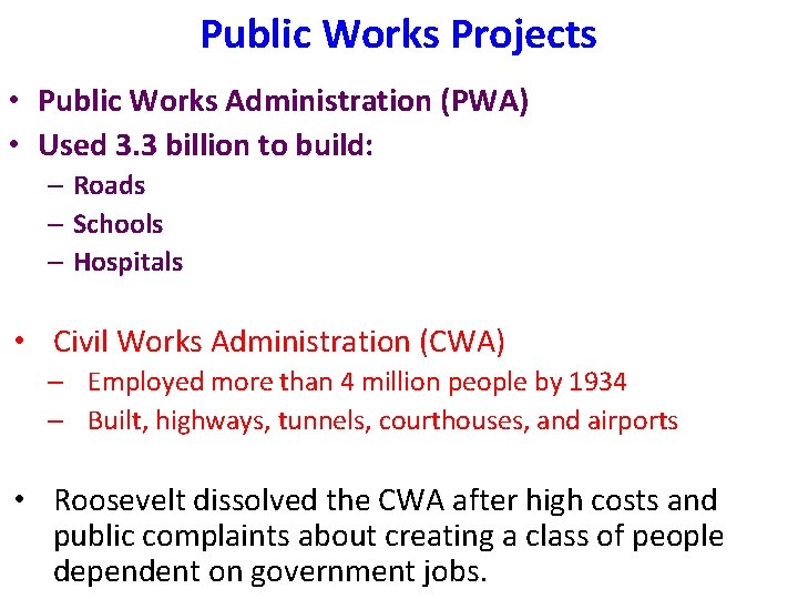 Public Works Projects • Public Works Administration (PWA) • Used 3. 3 billion to