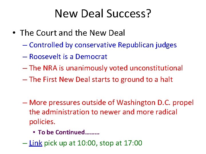 New Deal Success? • The Court and the New Deal – Controlled by conservative