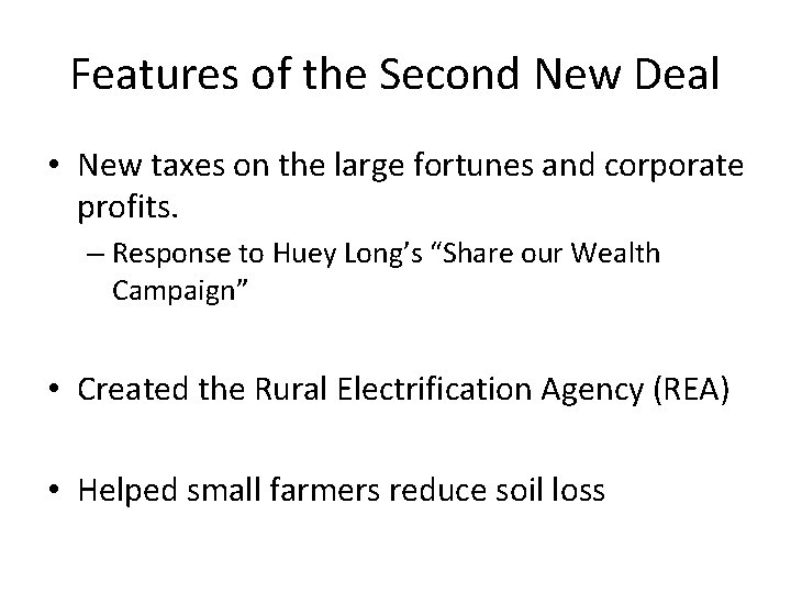 Features of the Second New Deal • New taxes on the large fortunes and
