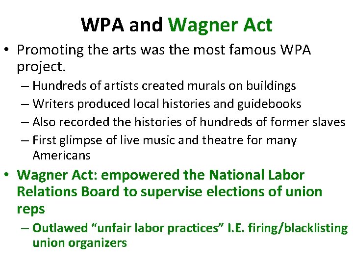 WPA and Wagner Act • Promoting the arts was the most famous WPA project.