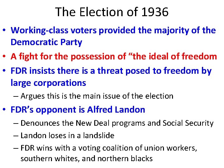 The Election of 1936 • Working-class voters provided the majority of the Democratic Party