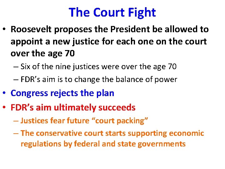 The Court Fight • Roosevelt proposes the President be allowed to appoint a new