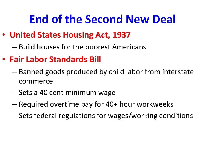 End of the Second New Deal • United States Housing Act, 1937 – Build