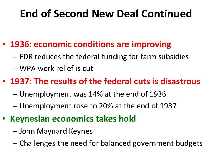 End of Second New Deal Continued • 1936: economic conditions are improving – FDR