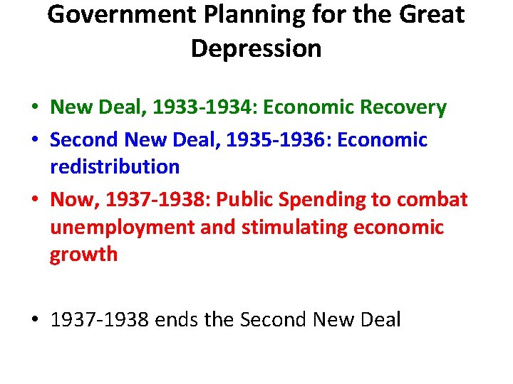 Government Planning for the Great Depression • New Deal, 1933 -1934: Economic Recovery •