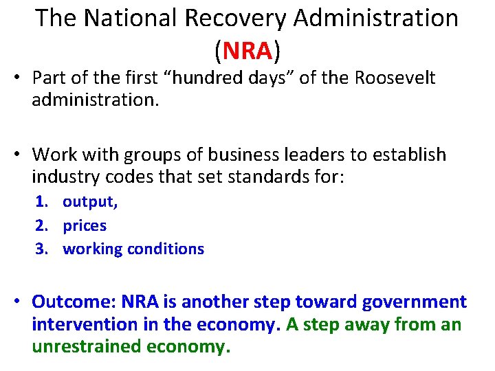 The National Recovery Administration (NRA) • Part of the first “hundred days” of the