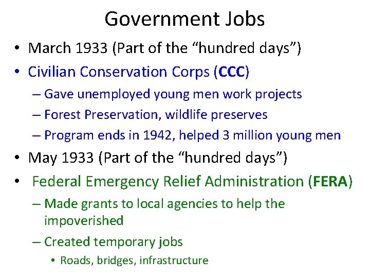 Government Jobs • March 1933 (Part of the “hundred days”) • Civilian Conservation Corps