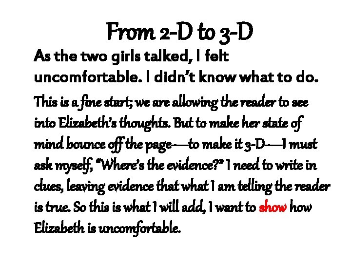 From 2 -D to 3 -D As the two girls talked, I felt uncomfortable.