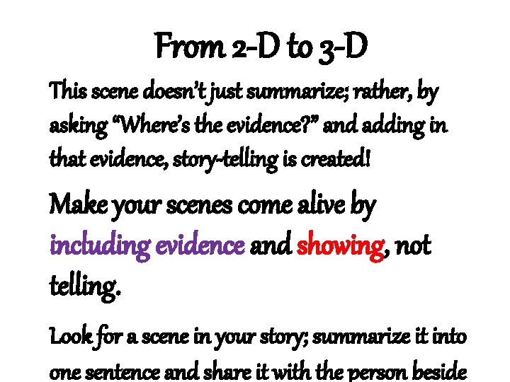 From 2 -D to 3 -D This scene doesn’t just summarize; rather, by asking