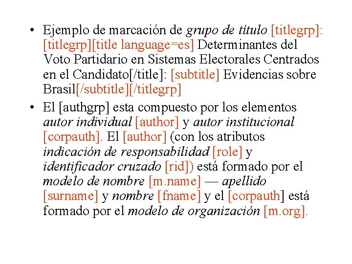  • Ejemplo de marcación de grupo de título [titlegrp]: [titlegrp][title language=es] Determinantes del