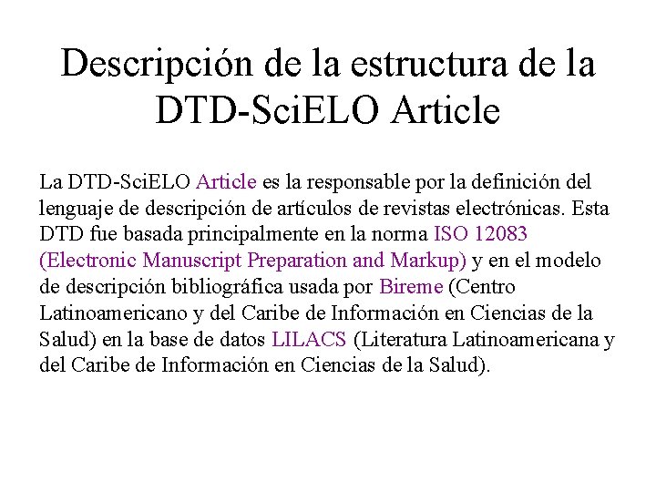 Descripción de la estructura de la DTD-Sci. ELO Article La DTD-Sci. ELO Article es
