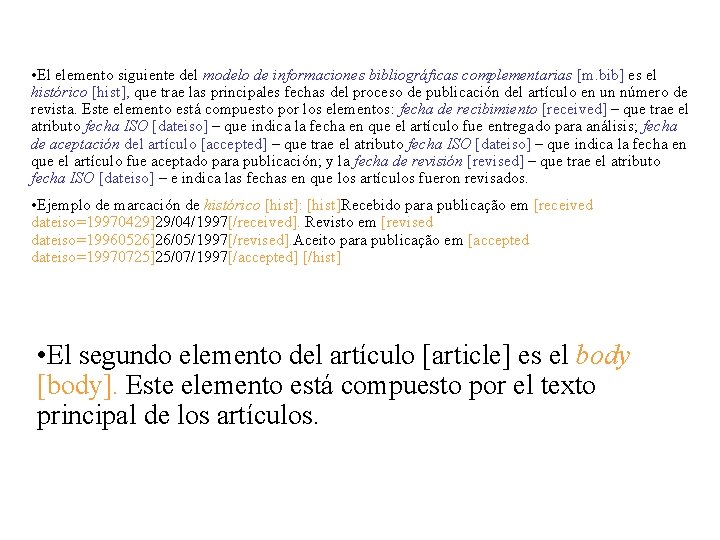  • El elemento siguiente del modelo de informaciones bibliográficas complementarias [m. bib] es