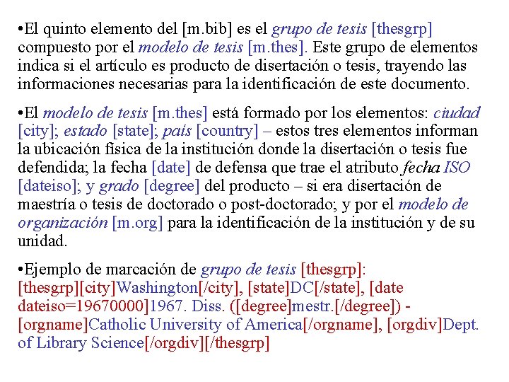  • El quinto elemento del [m. bib] es el grupo de tesis [thesgrp]