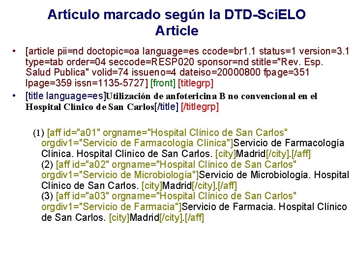 Artículo marcado según la DTD-Sci. ELO Article • [article pii=nd doctopic=oa language=es ccode=br 1.