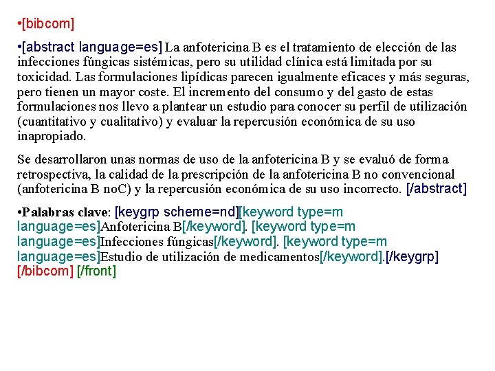  • [bibcom] • [abstract language=es] La anfotericina B es el tratamiento de elección