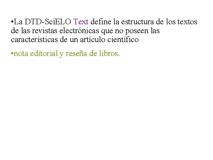  • La DTD-Sci. ELO Text define la estructura de los textos de las