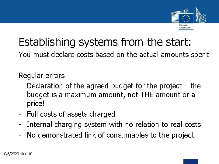 Establishing systems from the start: You must declare costs based on the actual amounts