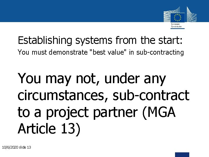 Establishing systems from the start: You must demonstrate "best value" in sub-contracting You may