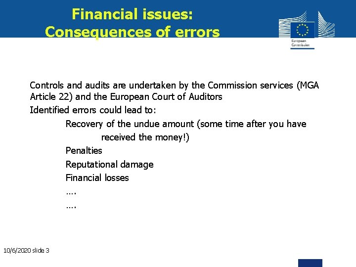 Financial issues: Consequences of errors Controls and audits are undertaken by the Commission services