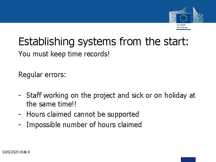 Establishing systems from the start: You must keep time records! Regular errors: - Staff