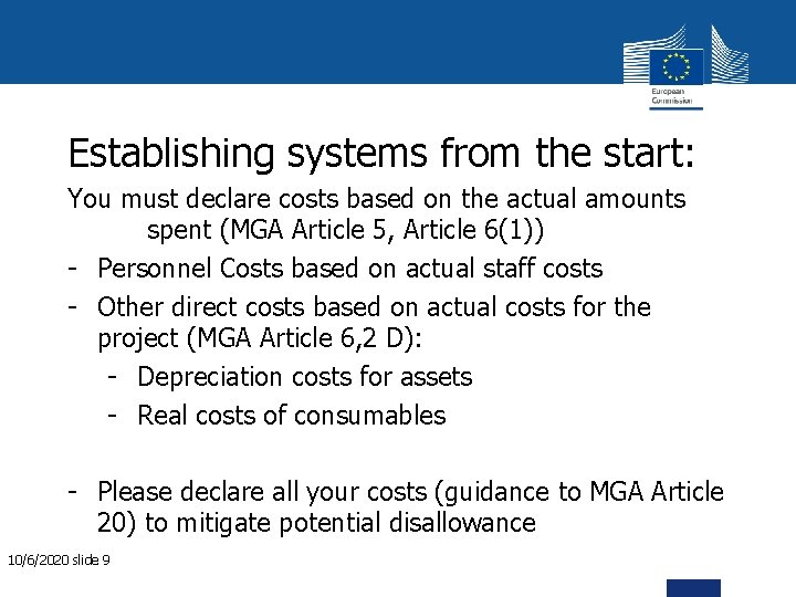 Establishing systems from the start: You must declare costs based on the actual amounts
