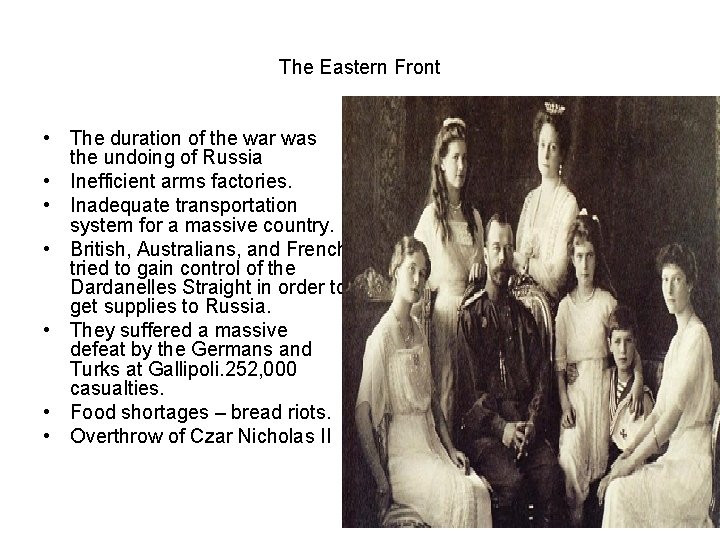 The Eastern Front • The duration of the war was the undoing of Russia