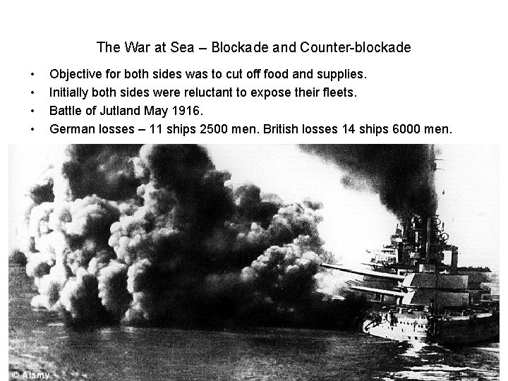 The War at Sea – Blockade and Counter-blockade • • Objective for both sides