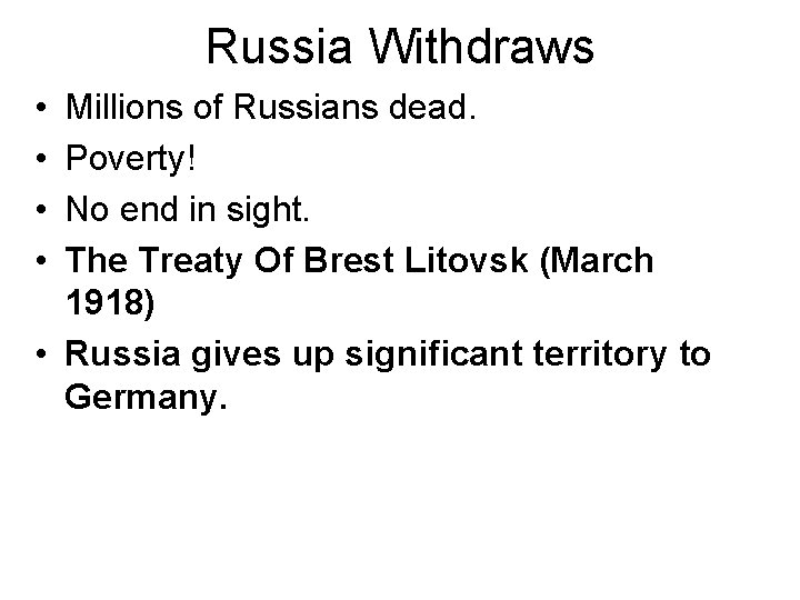 Russia Withdraws • • Millions of Russians dead. Poverty! No end in sight. The