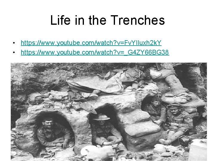 Life in the Trenches • https: //www. youtube. com/watch? v=Fv. YIIuxh 2 k. Y