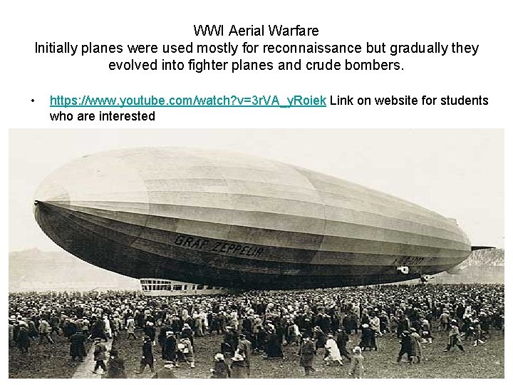 WWI Aerial Warfare Initially planes were used mostly for reconnaissance but gradually they evolved